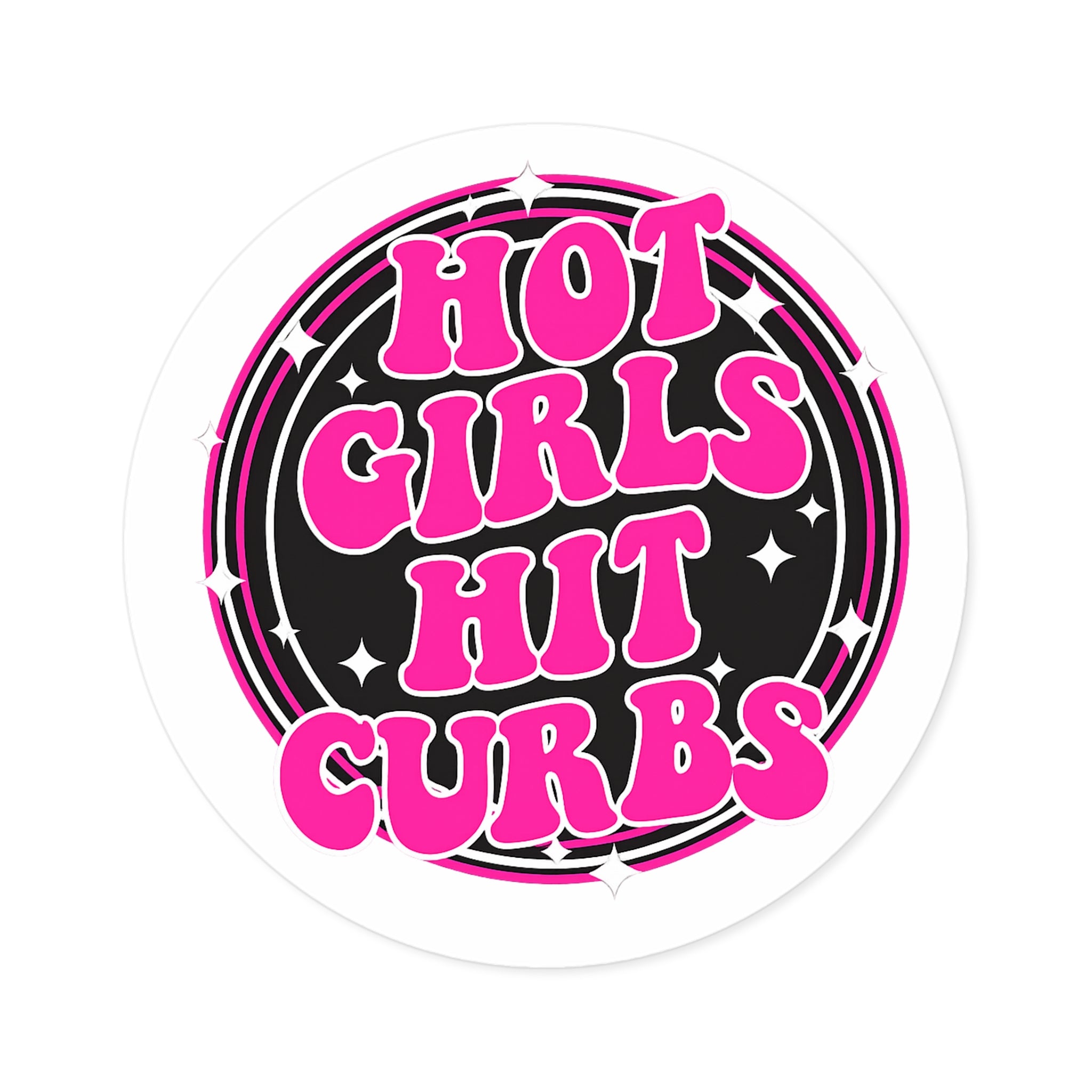Hot Girls Hit Curbs Sticker | INDOOR Use for Laptop, Water Bottle or Notebook