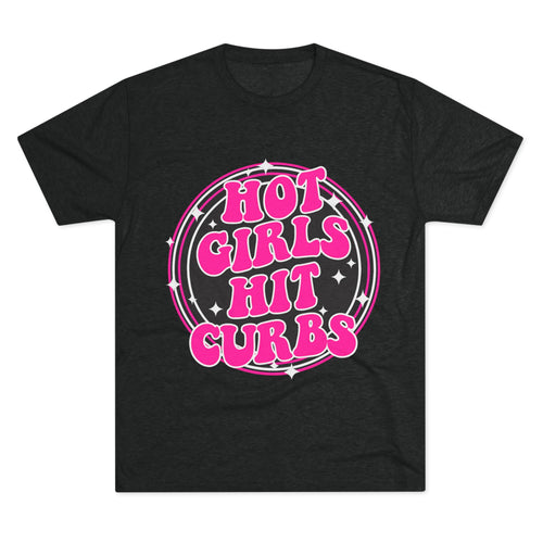 Hot Girls Hit Curbs T-Shirt (100% COTTON up to 5XL)