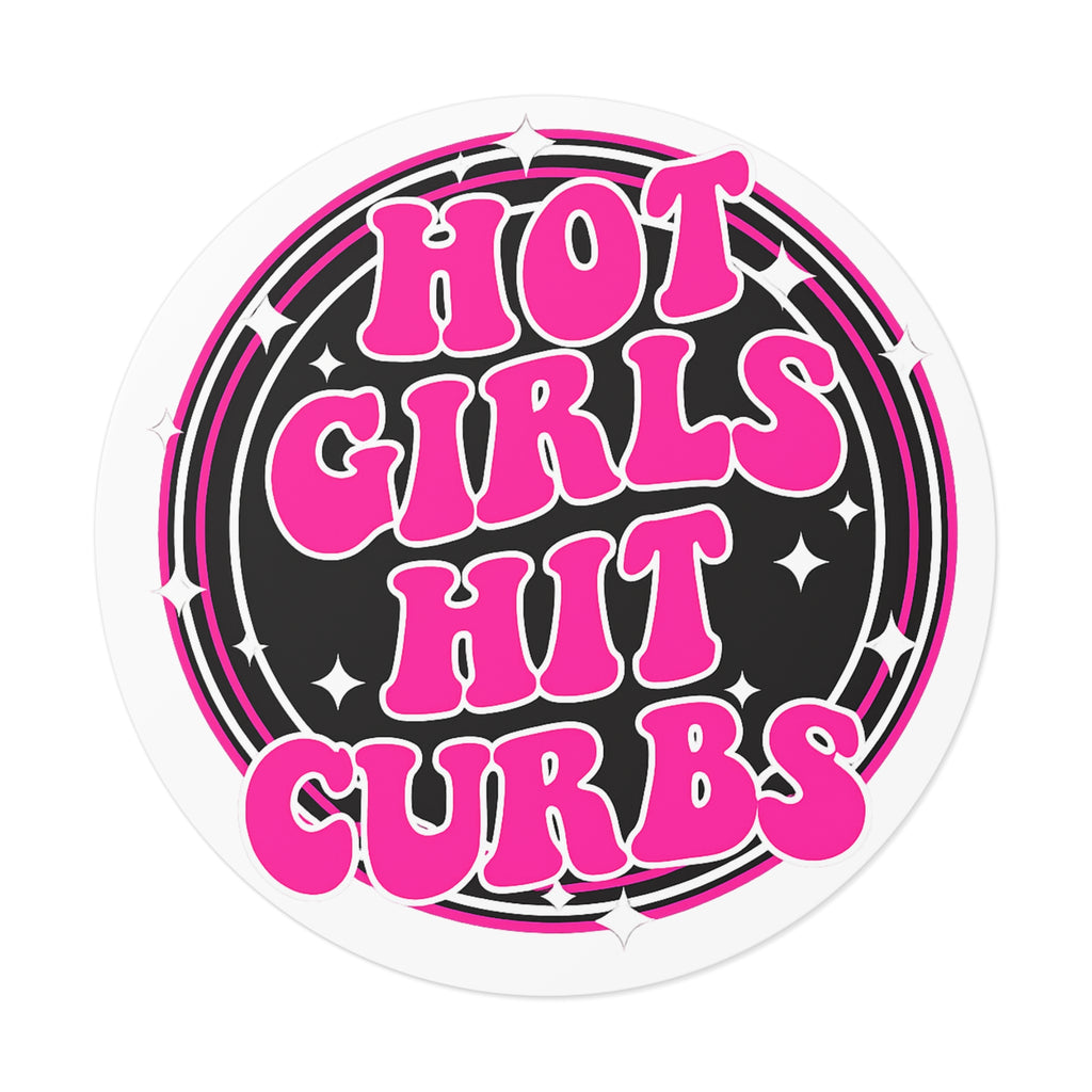 Hot Girls Hit Curbs Sticker | OUTDOOR Use for Car, Cooler, Toolbox, Skateboard or Suitcase